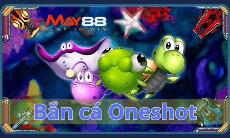 Bắn cá Oneshot là một tựa game bắn cá trực tuyến hấp dẫn tại May88