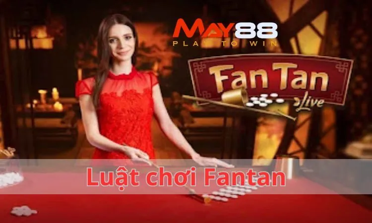 Luật chơi Fantan một người đảm nhận vai trò chia bài và điều khiển trò chơi