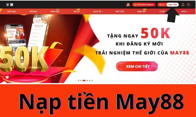 Tiền thưởng nạp tiền May88 lần đầu, tỷ lệ thưởng thông thường từ 50-100% số tiền nạp