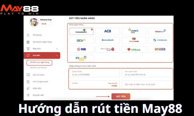 Khi rút tiền May88 đảm bảo tài khoản ngân hàng của bạn đã được liên kết với tài khoản May88